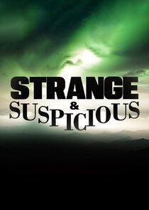 Strange &amp; Suspicious