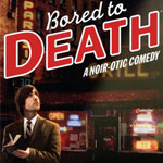 Bored to Death