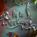 Big Fat Gypsy Weddings