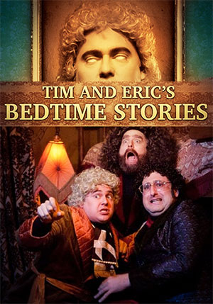 Tim and Eric's Bedtime Stories