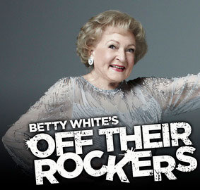 Betty White's Off their Rockers