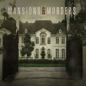 Mansions &amp; Murders