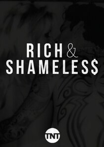 Rich &amp; Shameless