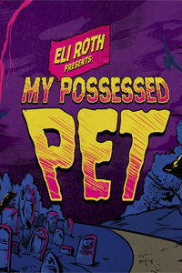 Eli Roth Presents: My Possessed Pet