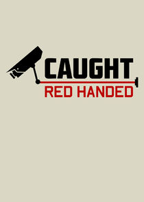 Caught Red Handed