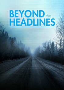 Beyond the Headlines: The Series