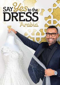 Say Yes to the Dress Arabia (2022)
