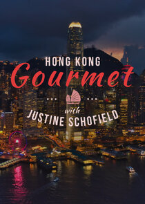 Hong Kong Gourmet With Justine Schofield